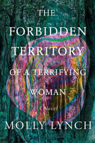 The Forbidden Territory of A Terrifying Woman: A Novel