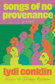 Title: Songs of No Provenance: A Novel, Author: Lydi Conklin