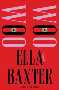 Title: Woo Woo: A Novel, Author: Ella Baxter