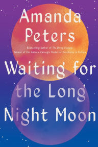 Title: Waiting for the Long Night Moon: Stories, Author: Amanda Peters