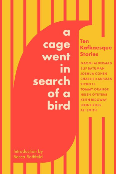 a Cage Went Search of Bird: Ten Kafkaesque Stories