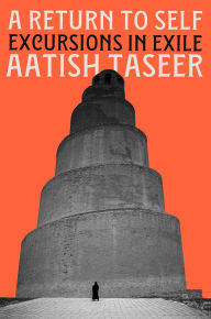 Epub books for mobile download A Return to Self: Excursions in Exile RTF DJVU by Aatish Taseer in English 9781646222797