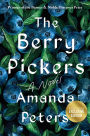 The Berry Pickers: A Novel (B&N Exclusive Edition)
