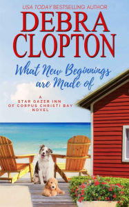 Title: What New Beginnings Are Made Of, Author: Debra Clopton