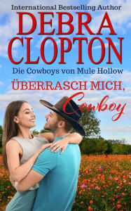 Title: Überrasch Mich, Cowboy, Author: Debra Clopton