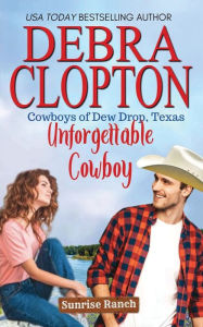 Title: Unforgettable Cowboy, Author: Debra Clopton