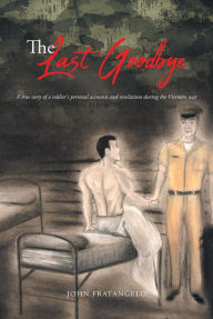 Title: The Last Goodbye, Author: John Fratangelo