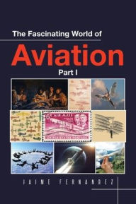 Title: The Fascinating World of Aviation, Author: Jaime Fernandez