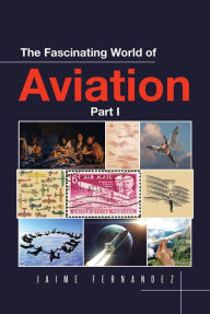 Title: The Fascinating World of Aviation, Author: Jaime Fernandez