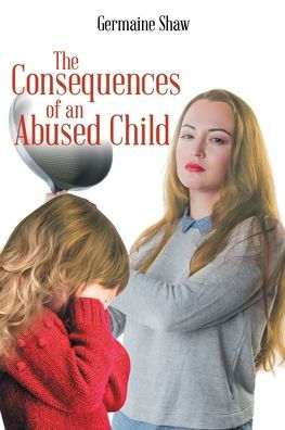 The Consequences of an Abused Child