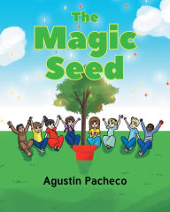 Title: The Magic Seed, Author: Augustin Pacheco