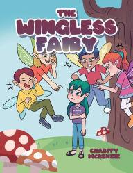 Title: The Wingless Fairy, Author: Charity McKenzie