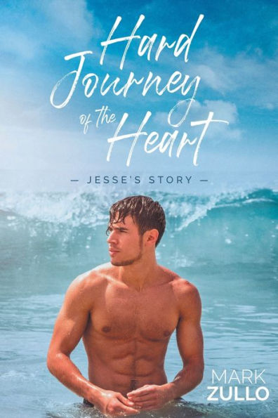 Hard Journey of the Heart: Jesse's Story