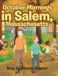 Title: October Mornings in Salem, Massachusetts, Author: Amy Anderson Grover