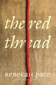 Title: The Red Thread, Author: Rebekah Pace