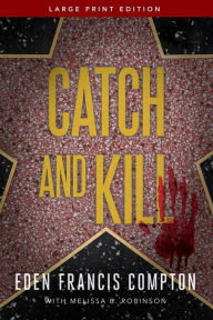 Title: Catch and Kill, Author: Eden Francis Compton