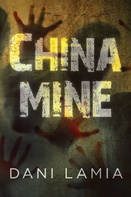 Title: China Mine, Author: Dani Lamia