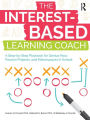 The Interest-Based Learning Coach: A Step-by-Step Playbook for Genius Hour, Passion Projects, and Makerspaces in School