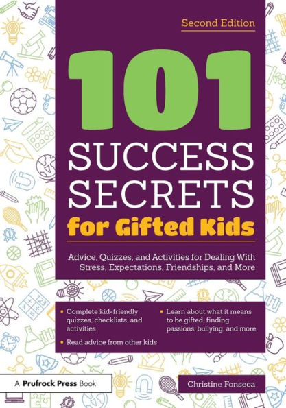 101 Success Secrets for Gifted Kids: Advice, Quizzes, and Activities for Dealing With Stress, Expectations, Friendships, and More