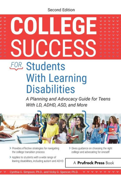 College Success for Students With Learning Disabilities: A Planning and Advocacy Guide Teens LD, ADHD, ASD, More