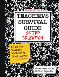 Ebooks free download txt format Teacher's Survival Guide: Gifted Education: A First-Year Teacher's Introduction to Gifted Learners 9781646320714 (English Edition)