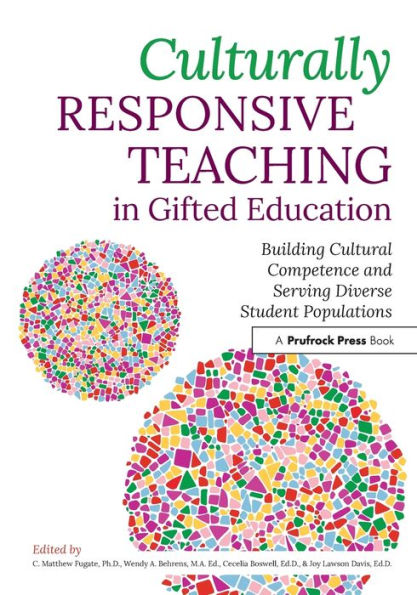 Culturally Responsive Teaching Gifted Education: Building Cultural Competence and Serving Diverse Student Populations