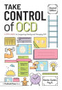 Take Control of OCD: A Kid's Guide to Conquering Anxiety and Managing OCD