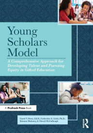 Books to download on kindle fire Young Scholars Model: A Comprehensive Approach for Developing Talent and Pursuing Equity in Gifted Education (English literature) by Carol Horn Ed.D, Catherine Little, Kirsten Maloney, Cheryl McCullough 9781646321254 