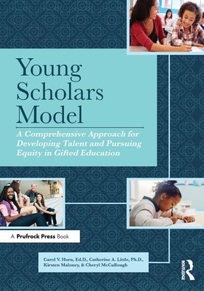 Young Scholars Model: A Comprehensive Approach for Developing Talent and Pursuing Equity Gifted Education