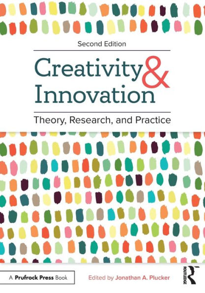 Creativity and Innovation: Theory, Research, Practice
