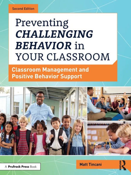 Preventing Challenging Behavior Your Classroom: Classroom Management and Positive Support