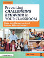 Preventing Challenging Behavior in Your Classroom: Classroom Management and Positive Behavior Support