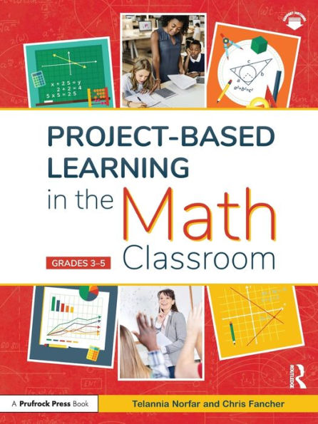 Project-Based Learning the Math Classroom: Grades 3-5