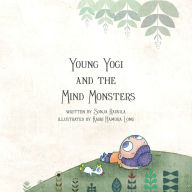 Title: Young Yogi and the Mind Monsters, Author: Sonja Radvila