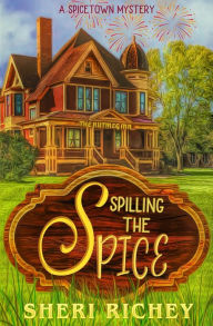 Title: Spilling the Spice, Author: Sheri Richey