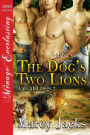 The Dog's Two Lions [Cats and Dogs 2] (Siren Publishing Menage Everlasting ManLove)