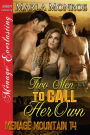 Two Men to Call Her Own [Menage Mountain 14] (Siren Publishing Menage Everlasting)