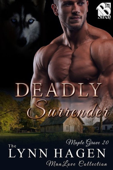 Deadly Surrender [Maple Grove 20] (Siren Publishing: The Lynn Hagen ManLove Collection)