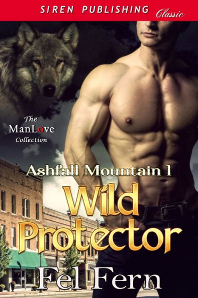 Wild Protector [Ashfall Mountain 1] (Siren Publishing Classic ManLove)