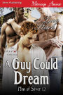 A Guy Could Dream [Men of Silver 12] (Siren Publishing Menage Amour ManLove)