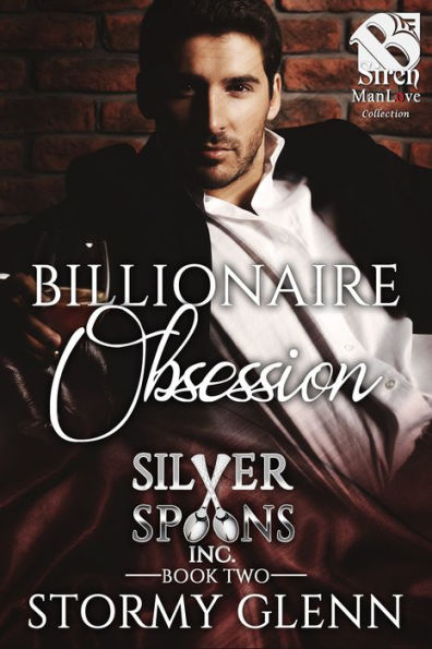 Billionaire Obsession [Silver Spoons Inc. 2] (The Stormy Glenn ManLove Collection)