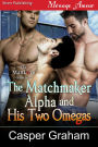 The Matchmaker Alpha and His Two Omegas (Siren Publishing Menage Amour ManLove)