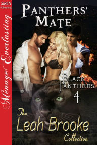 Title: Panthers' Mate [Black Panthers 4] (Siren Publishing Menage Everlasting), Author: Leah Brooke
