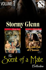 Title: The Scent of a Mate Collection, Volume 1 (MMM) [Book 1 - Cat's Pride, Book 2 - A Little Bit of Heaven] (Siren Publishing Menage Amour ManLove), Author: Stormy Glenn
