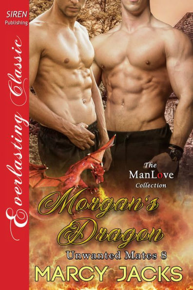 Morgan's Dragon [Unwanted Mates 8] (Siren Publishing Everlasting Classic ManLove)