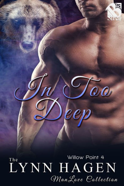 In Too Deep [Willow Point 4] (The Lynn Hagen ManLove Collection)