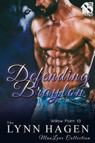 Title: Defending Braylon [Willow Point 13] (The Lynn Hagen ManLove Collection), Author: Lynn Hagen