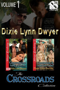 Title: The Crossroads Collection, Volume 1 (MFM/MFMM) [Book 1 - Leap of Faith, Book 2 - Lacey's Last Chance] (Siren Menage Everlastin Collection), Author: Dixie Lynn Dwyer