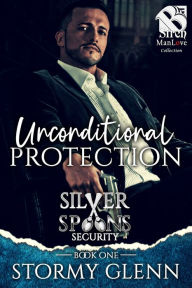 Title: Unconditional Protection [Silver Spoons Security 1] (The Stormy Glenn ManLove Collection), Author: Stormy Glenn