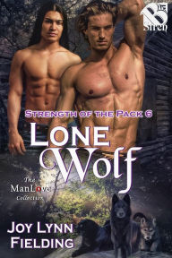 Title: Lone Wolf [Strength of the Pack 6] (Siren Classic ManLove), Author: Joy Lynn Fielding